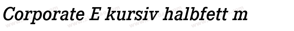 Corporate E kursiv halbfett m Medziff字体转换